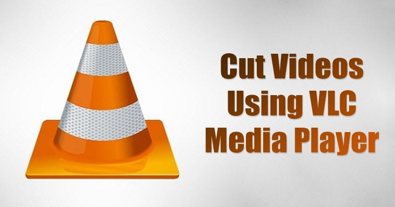 How to Cut Videos Using VLC Media Player in Windows 10/11