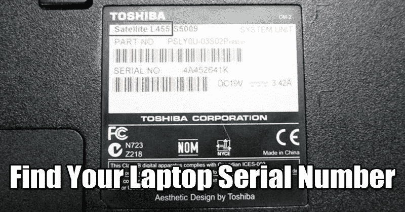 4 Best Ways to Find Your Laptop Serial Number